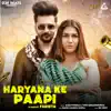 Ashu Twinkle & Vipin Mehandipuriya - Haryana Ke Paapi - Single